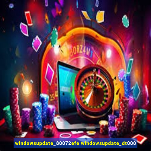 windowsupdate_80072efe windowsupdate_dt000